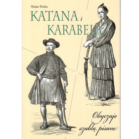 Wiesław Winkler Katana i Karabela - Obyczaje Szablą Pisane